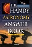 The Handy Astronomy Answer Book (The Handy Answer Book Series)