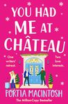 You Had Me at Chateau: The BRAND NEW hilarious, heartwarming read from Portia MacIntosh for 2024