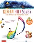 Korean Folk Songs: Stars in the Sky and Dreams in Our Hearts [14 Sing Along Songs with the Audio CD included]