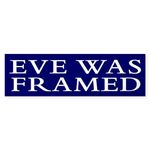 CafePress EVE WAS FRAMED 10"x3" Rectangle Bumper Sticker Car Decal