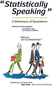 Statistically Speaking: A Dictionary of Quotations