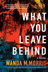 What You Leave Behind: A Novel