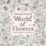 World of Flowers: A Coloring Book and Floral Adventure