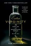 Extra Virginity – The Sublime and Scandalous World of Olive Oil