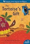 The Tortoise’s Gift: A Tale from Zambia (Stories from Around the World:)