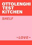 Ottolenghi Test Kitchen: Shelf Love