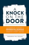 A Knock on the Door: The Essential History of Residential Schools from the Truth and Reconciliation Commission of Canada, Edited and Abridged