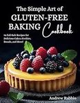 The Simple Art of Gluten-Free Bakin
