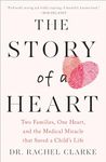 Story of a Heart: Two Families, One Heart, and the Medical Miracle that Saved a Child's Life