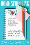 Home Schooling: What You Need to Know about Home School Programs: Ways on How to Do Home Schooling