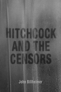 Hitchcock and the Censors (Screen Classics)