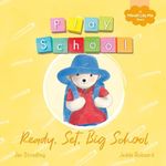 Ready, Set, Big School: a Play School Mindfully Me book about starting school