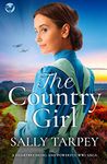 THE COUNTRY GIRL a heartbreaking and powerful WW1 saga (Truscott Family Sagas)