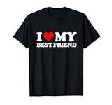I Love My Best Friend Shirt I Heart