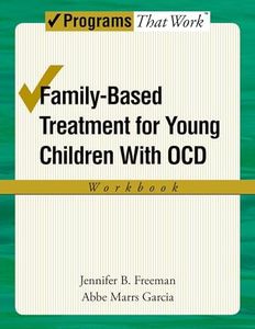 Family-Based Treatment for Young Children with O.C.D. Workbook (Progams That Work)