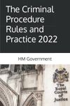 The Criminal Procedure Rules and Practice 2022