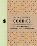 The Encyclopedia of Cookies: Over 500 Tasty Recipes for Cookie Lovers of All Ages (Encyclopedia Cookbooks)