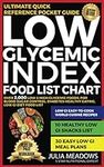 Low Glycemic Index Foods List Chart,To Over 2,000 Low & High Glycemic Foods, For Blood Sugar Control, Diabetes Healthy Eating, Low GI Diet Food List, ULTIMATE QUICK REFERENCE POCKET GUIDE