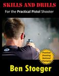 Skills and Drills: For the Practical Pistol Shooter