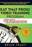 Eat That Frog! Video Training Program: 21 Ways to Stop Procrastinating and Get More Done in Less Time