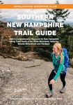 Southern New Hampshire Trail Guide: AMC's Comprehensive Resource for New Hampshire Hiking Trails South of the White Mountains, Featuring Mounts Monadnock and Cardigan