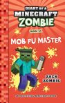 Diary of a Minecraft Zombie Book 30: Mob Fu Master