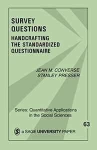 Survey Questions: Handcrafting the Standardized Questionnaire (Quantitative Applications in the Social Sciences)