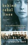 Behind Rebel Lines: The Incredible 