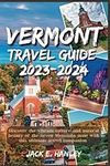 VERMONT TRAVEL GUIDE 2023-2024: Dis