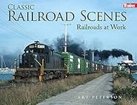 Classic Railroad Scenes: Railroads at Work Soft Cover