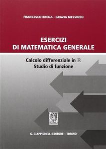 Esercizi di matematica generale. Calcolo differenziale in R studio di funzione