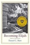 Becoming Elijah: Prophet of Transfo