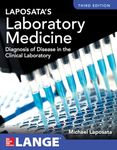 Laposata's Laboratory Medicine Diagnosis of Disease in Clinical Laboratory Third Edition: The Diagnosis of Disease in the Clinical Laboratory (A & L LANGE SERIES)