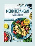 The Complete Mediterranean Cookbook for Fatty Liver and Cirrhosis 2025: Nourishing Your Liver: A Mediterranean Path to Fatty Liver and Cirrhosis Recovery