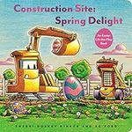 Construction Site: Spring Delight: 