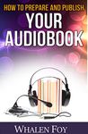 How To Prepare And Publish Your Audiobook