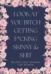 Weight Loss Journal For Women: Food and Fitness Journal | Funny Sweary Cuss Words Weightloss Journal | Motivational Diet and Exercise Tracker, Meal Planner and Grocery List