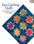 Eye-Catching Quilts: 16 Designs from the Experts at Quiltmaker Magazine