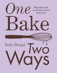 One Bake, Two Ways: The sweet new 2024 home baking summer cookbook from GBBO finalist that includes easy simple cake and dessert vegan recipes, as seen on Channel 4’s The Great British Bake Off