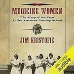 Medicine Women: The Story of the Fi