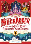 The Nutcracker: And the Mouse King's Christmas Shenanigans