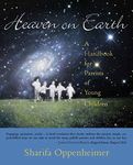 Heaven on Earth: A Handbook for Parents of Young Children