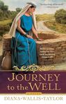 Journey to the Well - A Novel