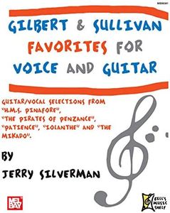 Gilbert and Sullivan Favorites for Voice and Guitar