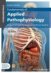 Fundamentals of Applied Pathophysiology: An Essential Guide for Nursing and Healthcare Students, 4th Edition