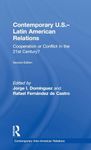 Contemporary U.S.-Latin American Relations: Cooperation or Conflict in the 21st Century? (Contemporary Inter-American Relations)