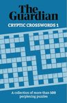 The Guardian Cryptic Crosswords 1: A collection of more than 100 perplexing puzzles (Guardian Puzzle Books)