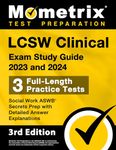 LCSW Clinical Exam Study Guide 2023 and 2024 - 3 Full-Length Practice Tests, Social Work ASWB Secrets Prep with Detailed Answer Explanations: [3rd Edition] (Mometrix Test Preparation)