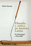 Filosofía y crítica en América Latina. De Mariátegui a Sloterdijk (Spanish Edition)