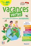 Cahier de vacances 2023, de la MS vers la GS 4-5 ans - Vacances vertes: Le premier cahier de vacances écoresponsable